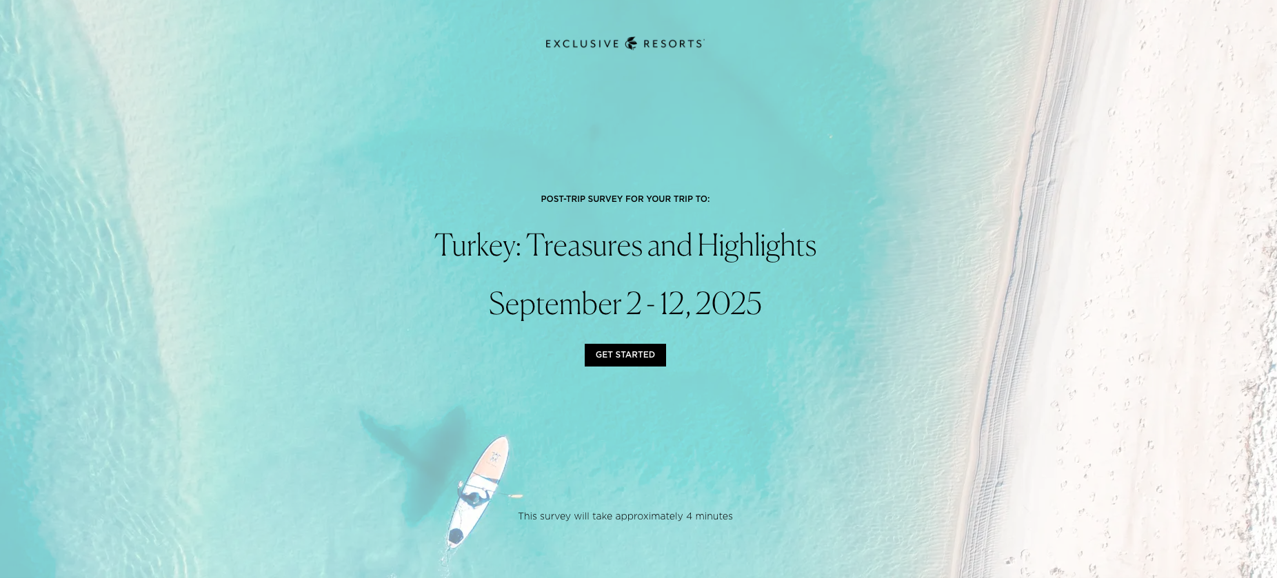 The post-trip survey landing screen, branded with the Exclusive Resorts logo over a turquoise-water hero image and headlined &lsquo;Post-Trip Survey for Your Trip To: Turkey: Treasures and Highlights, September 2–12, 2025,&rsquo; with a Get Started button and a four-minute completion estimate.